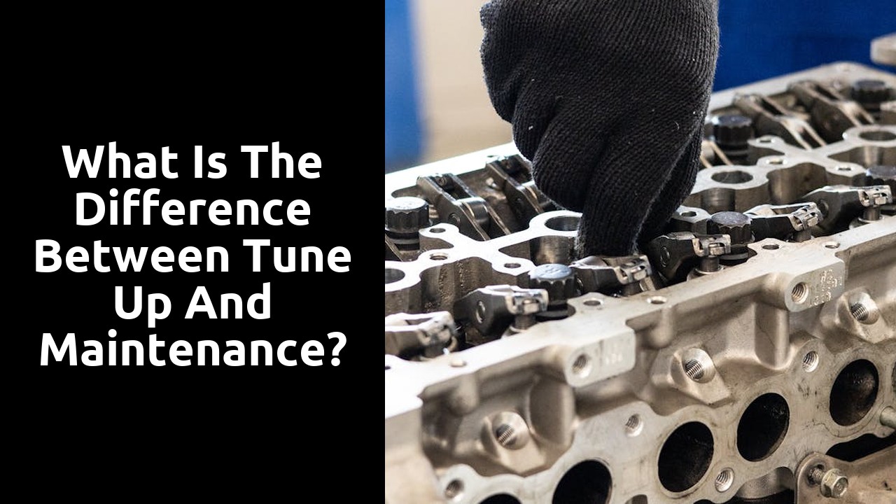 What is the difference between tune up and maintenance?