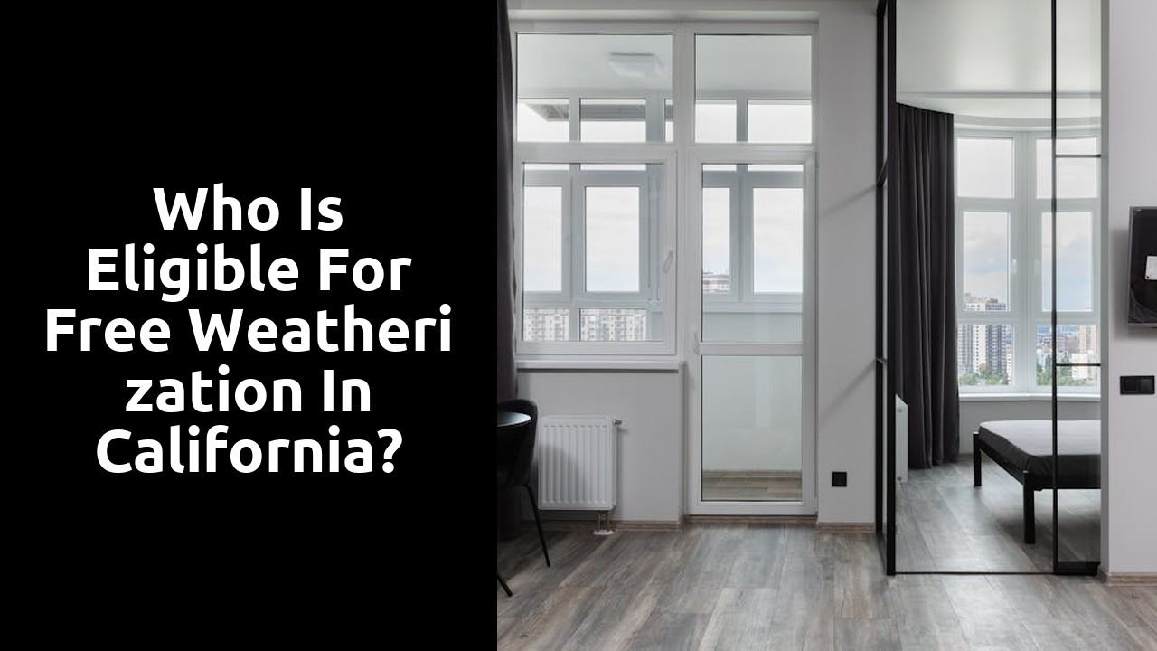 Who is eligible for free weatherization in California?